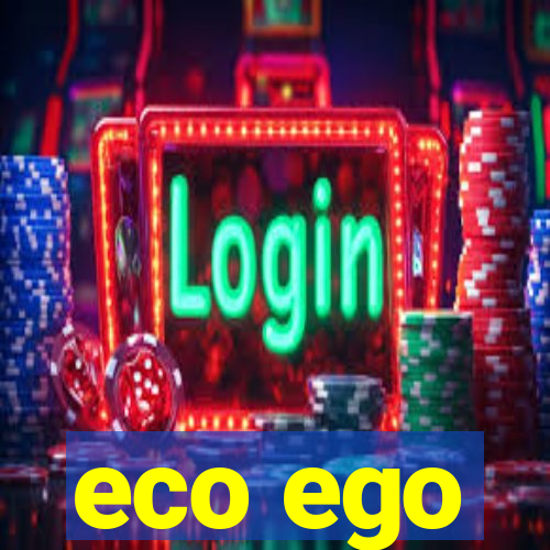 eco ego